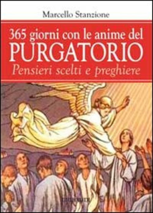 365 Giorni In Suffragio Delle Anime Del Purgatorio. Pensieri Scelti E Preghier