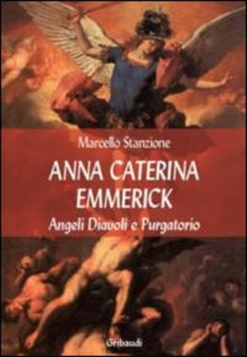 Anna Caterina Emmerich Tra Visioni Di Santi, Angeli E Anime Del Purgatorio Mar