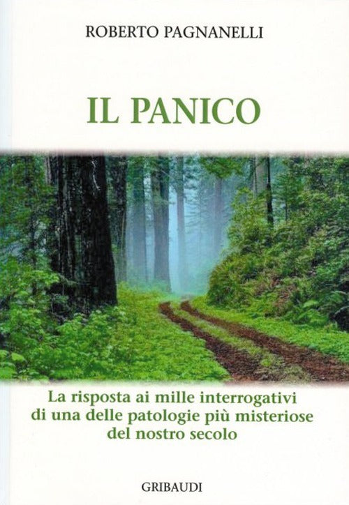 Il Panico. La Risposta Ai Mille Interrogativi Di Una Delle Patologie Piu Miste