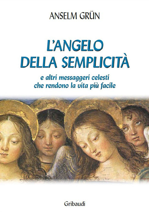 L' Angelo Della Semplicita E Altri Messaggeri Celesti Che Rendono La Vita Piu