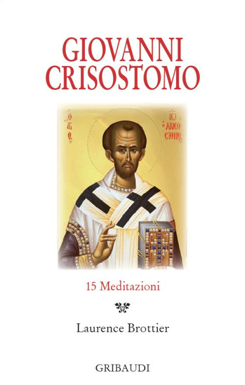 15 Meditazioni Giovanni Crisostomo Gribaudi 2015