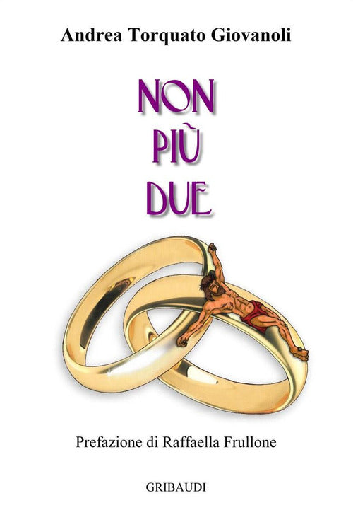 Non Piu Due Andrea Torquato Giovanoli Gribaudi 2015