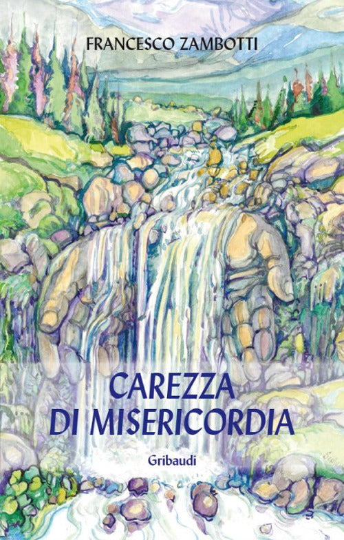Carezza Di Mesericordia Francesco Zambotti Gribaudi 2015