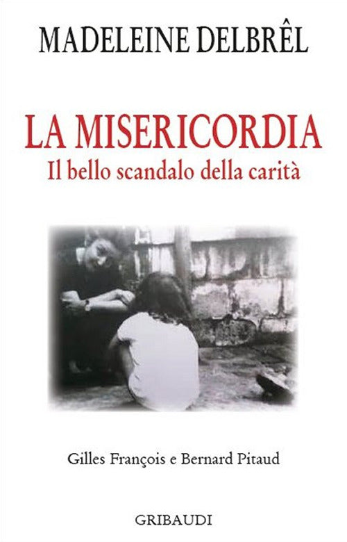 La Misericordia. Il Grande Scandalo Della Carita Madeleine Delbrêl Gribaudi 20