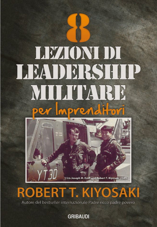 8 Lezioni Di Leadership Militare Per Imprenditori Robert T. Kiyosaki Gribaudi