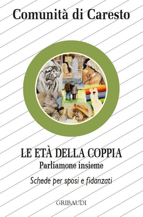 Le Eta Della Coppia. Parliamone Insieme. Schede Per Sposi E Fidanzati Comunita