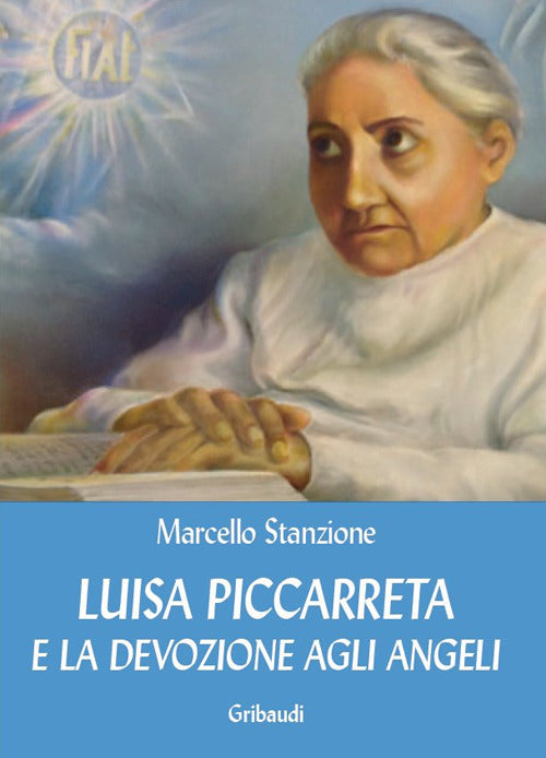 Luisa Piccarreta E La Devozione Agli Angeli Marcello Stanzione Gribaudi 2019