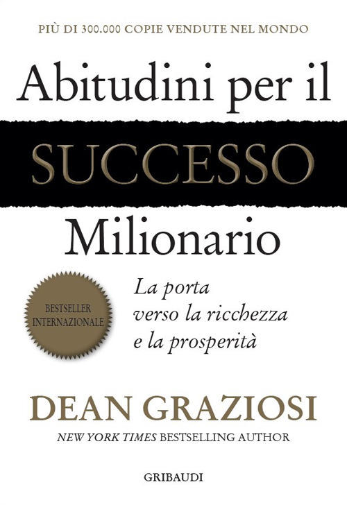 Abitudini Per Il Successo Milionario. La Porta Verso La Ricchezza E La Prosper