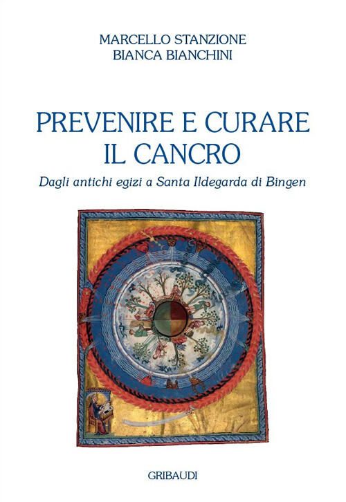 Prevenire E Curare Il Cancro. Dagli Antichi Egizi A Santa Ildegarda Di Bingen
