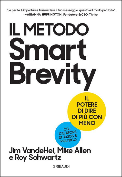 Il Metodo Smart Brevity. Il Potere Di Dire Di Piu Con Meno Jim Vandehei Gribau