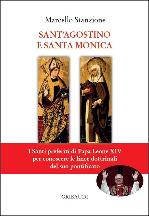 Sant'agostino E Santa Monica. I Santi Preferiti Di Papa Leone Xiv Per Conoscer