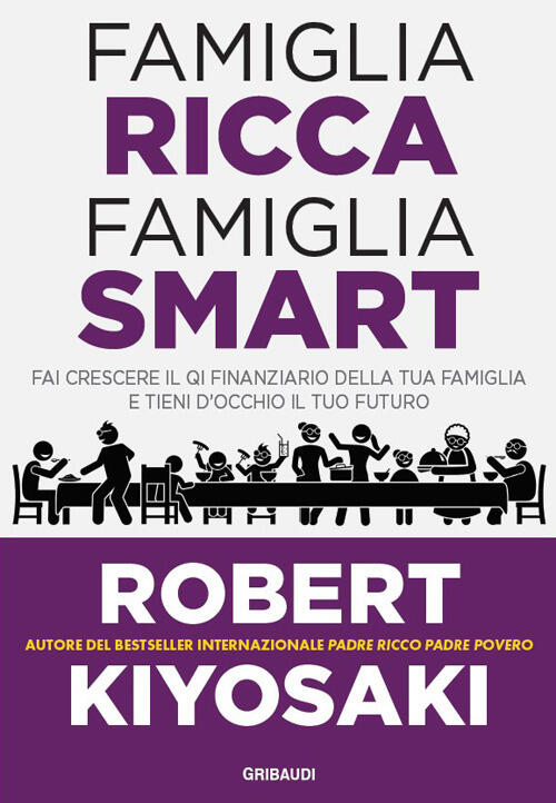 Famiglia Ricca Famiglia Smart. Fai Crescere Il Qi Finanziario Della Tua Famigl