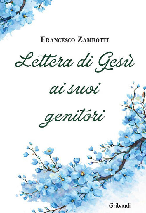 Lettera Di Gesu Ai Suoi Genitori. Meditazioni Francesco Zambotti Gribaudi 2026