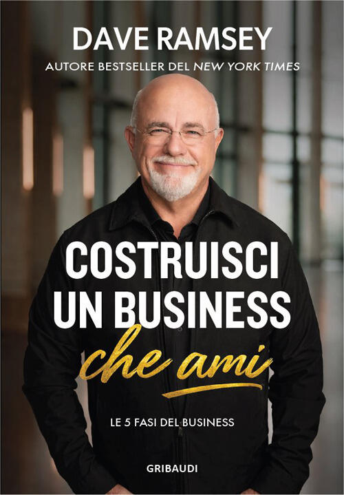 Costruisci Un Business Che Ami. Le 5 Fasi Del Business Dave Ramsey Gribaudi 20