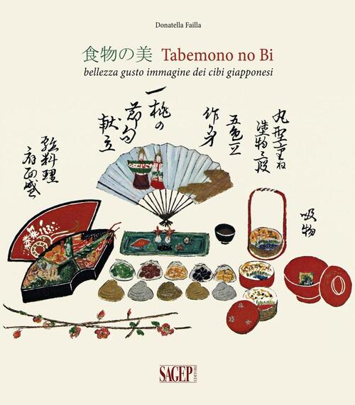 Tabemono No Bi. Bellezza Gusto Immagine Dei Cibi Giapponesi Donatella Failla S