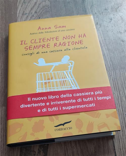 Il Cliente Non Ha Sempre Ragione. Consigli Di Una Cassiera Alla Clientela