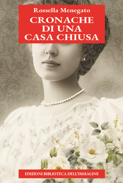 Cronache Di Una Casa Chiusa Rossella Menegato Biblioteca Dell'immagine 2025