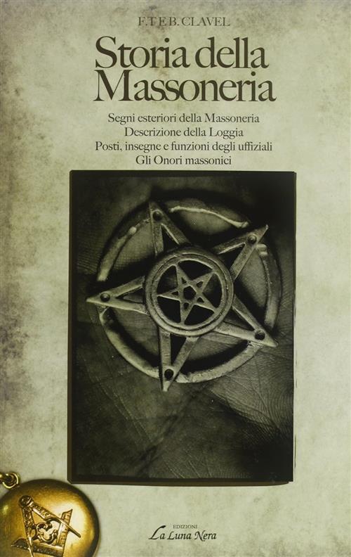 Storia Della Massoneria F. T. Clavel Edizioni Brancato 2014