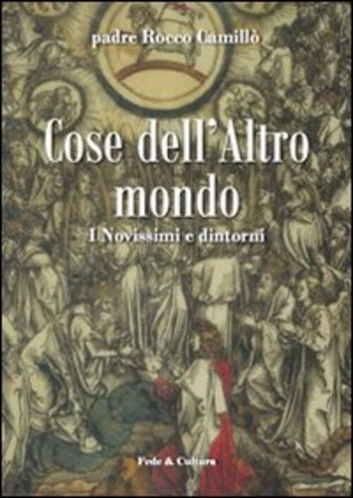 Cose Dell'altro Mondo. I Novissimi E Dintorni