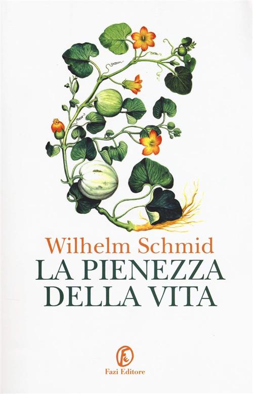 La Pienezza Della Vita Wilhelm Schmid Fazi 2018
