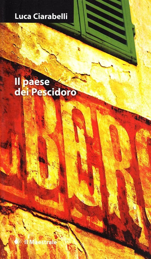 Il Paese Dei Pescidoro Luca Ciarabelli Il Maestrale 2009