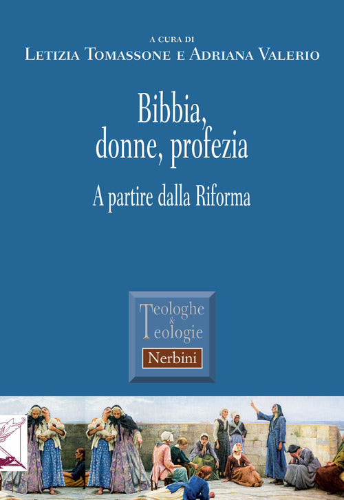 Bibbia, Donne, Profezia. A Partire Dalla Riforma Letizia Tomassone, Adriana Va