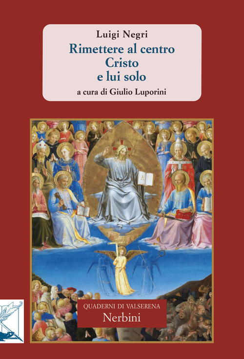 Rimettere Al Centro Cristo E Lui Solo Luigi Negri Nerbini 2024