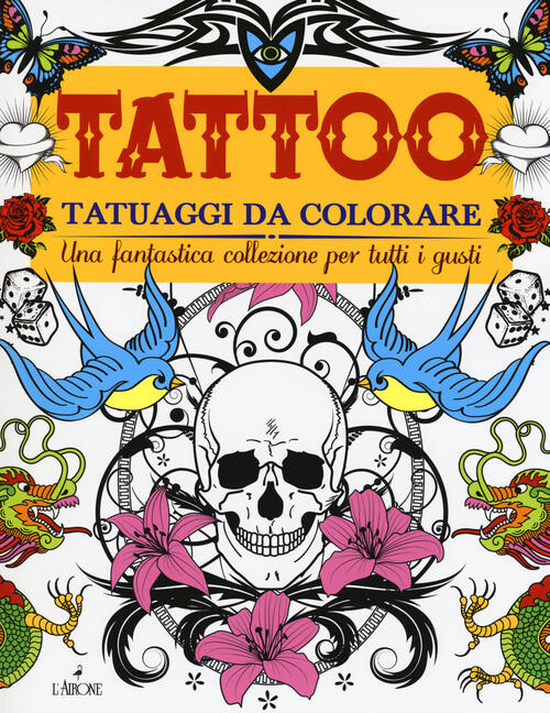 Tattoo. Tatuaggi Da Colorare
