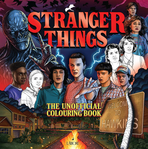 Stranger Things. The Unofficial Colouring Book L'airone Editrice Roma 2023