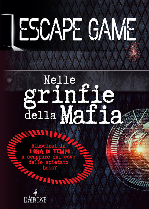 Nelle Grinfie Della Mafia. Escape Game Nicolas Trenti L'airone Editrice Roma 2
