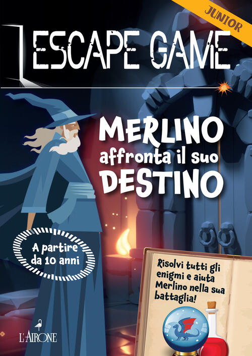 Merlino Affronta Il Suo Destino. Escape Game Junior Valerie Cluzel L'airone Ed
