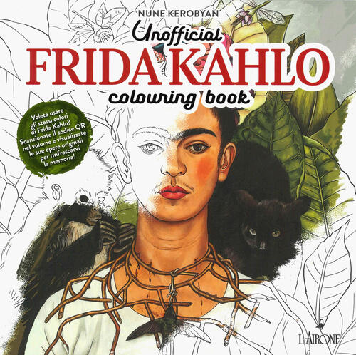 Unofficial Frida Khalo. Colouring Book L'airone Editrice Roma 2025