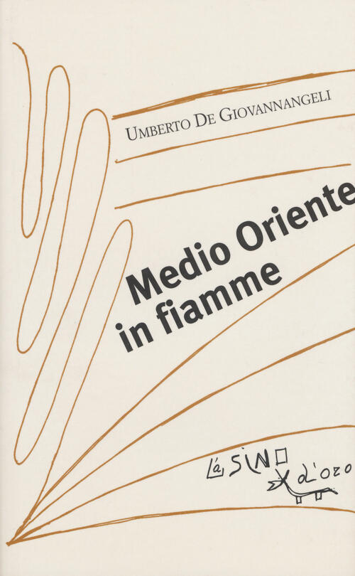 Medio Oriente In Fiamme Umberto De Giovannangeli L'asino D'oro 2015