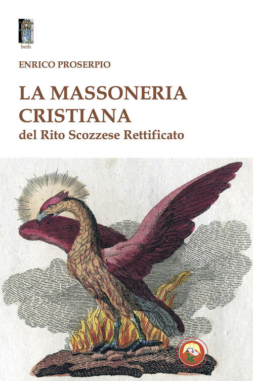 La Massoneria Cristiana Del Rito Scozzese Rettificato Enrico Proserpio Tiphere