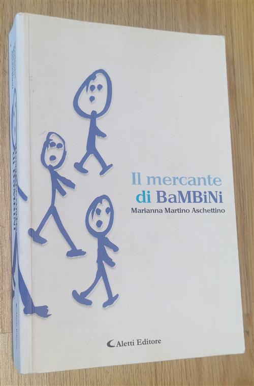 Il Mercante Di Bambini Marianna Martino Aschettino Aletti Editore 2010