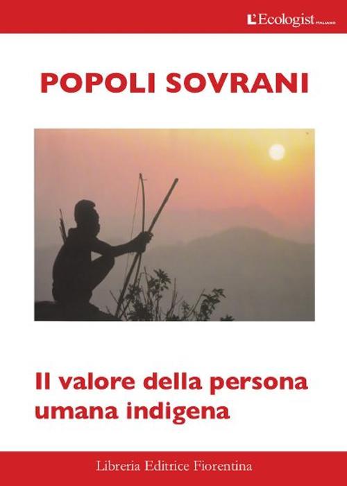 Popoli Sovrani. Il Valore Della Persona Umana Indigena Libreria Editrice Fiore
