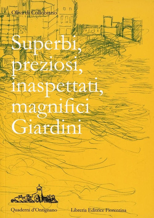 Superbi, Preziosi, Inaspettati, Magnifici Giardini Oliva Di Collobiano Libreri