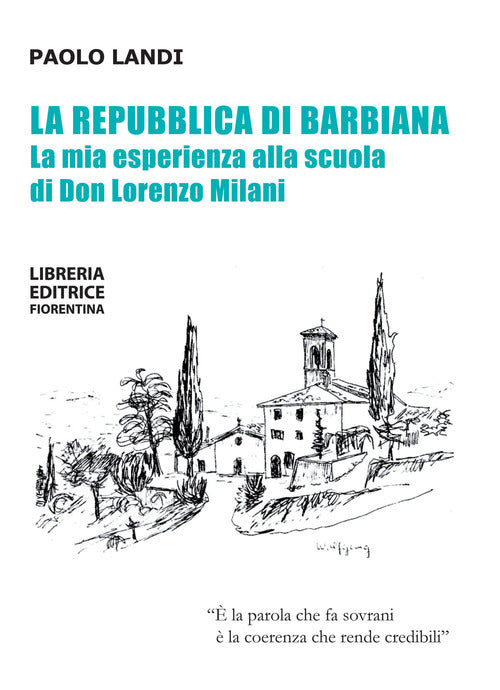 La Repubblica Di Barbiana. La Mia Esperienza Alla Scuola Di Don Lorenzo Milani