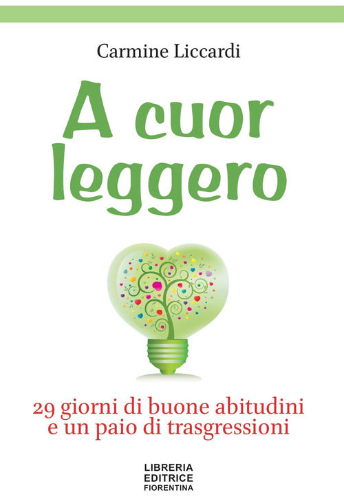A Cuor Leggero. 29 Giorni Di Buone Abitudini E Un Paio Di Trasgressioni Carmin