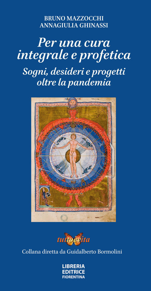 Per Una Cura Integrale E Profetica. Sogni, Desideri E Progetti Oltre La Pandem