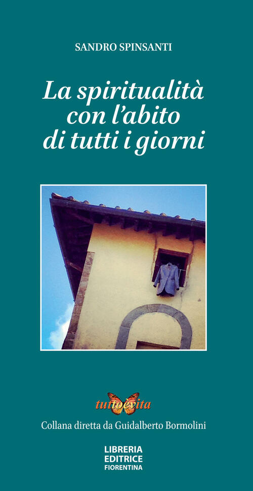La Spiritualita Con L'abito Di Tutti I Giorni Sandro Spinsanti Libreria Editri