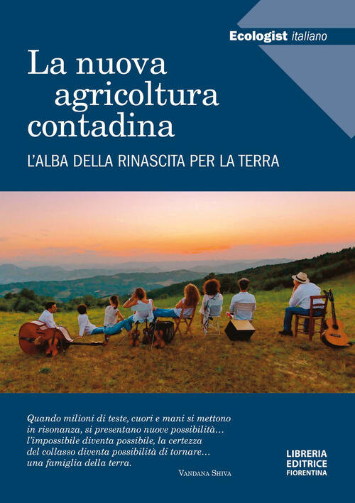L' Ecologist Italiano. La Nuova Agricoltura Contadina. L'alba Della Rinascita
