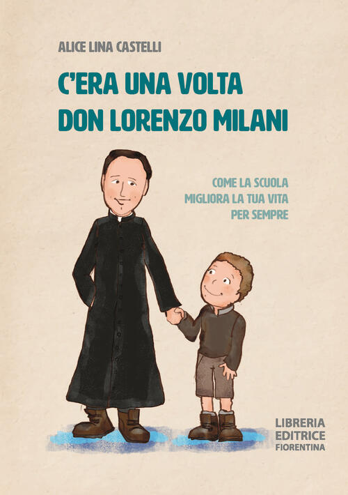 C'era Una Volta Don Lorenzo Milani. Come La Scuola Migliora La Tua Vita Per Se
