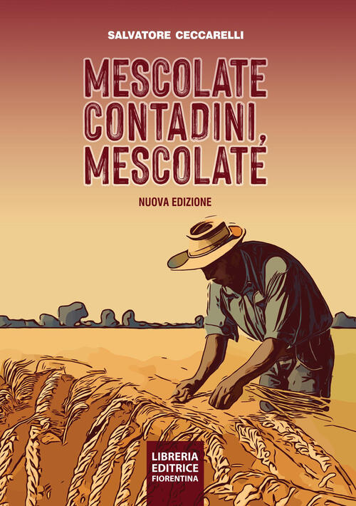 Mescolate Contadini, Mescolate. Cos'e E Come Si Fa Il Miglioramento Genetico P