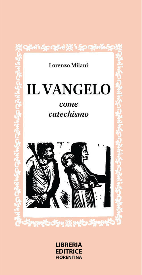 Il Vangelo Come Catechismo Lorenzo Milani Libreria Editrice Fiorentina 2024