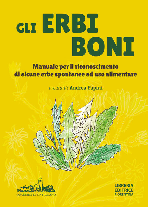 Gli Erbi Boni. Manuale Per Il Riconoscimento Di Alcune Erbe Spontanee A Uso Al