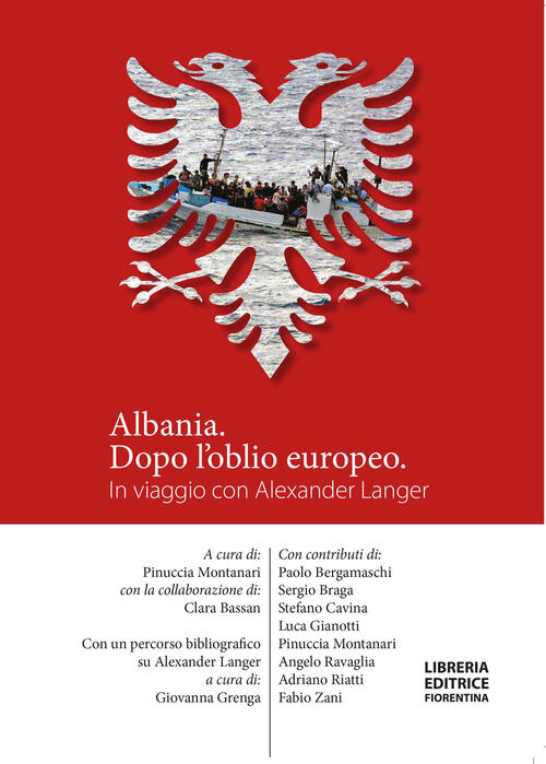 Albania, Dopo L'oblio Europeo. In Viaggio Con Alexander Langer Libreria Editri