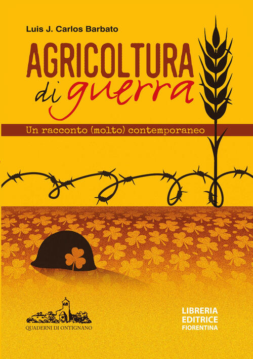 Agricoltura Di Guerra. Un Racconto (Molto) Contemporaneo Luis J. Carlos Barbat