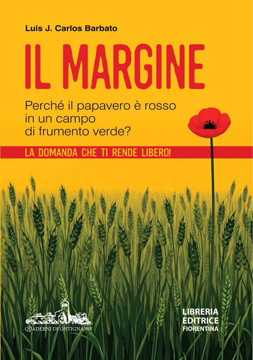 Il Margine. Perche In Un Campo Di Frumento Verde Il Papavero E Rosso? La Doman
