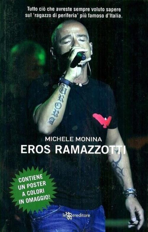Eros Ramazzotti Michele Monina Leggereditore 2011
